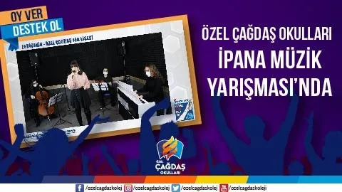 ÖZEL ÇAĞDAŞ OKULLARI İPANA MÜZİK YARIŞMASI’NDA